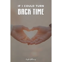 If I could turn back time, (Paperback)