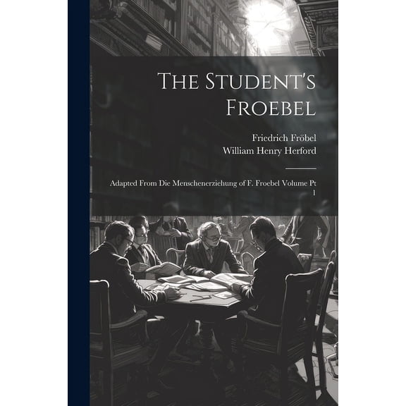 The Student's Froebel (Paperback)