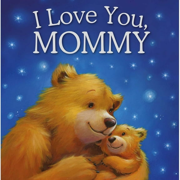 I Love You, Mommy: Padded Storybook, (Hardcover)