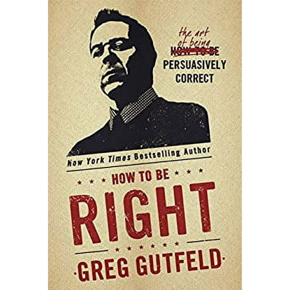 How to Be Right : The Art of Being Persuasively Correct 9781101903629 Used / Pre-owned