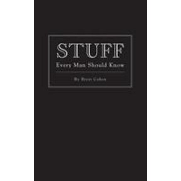 Pre-Owned Stuff Every Man Should Know (Hardcover) 1594744149 9781594744143