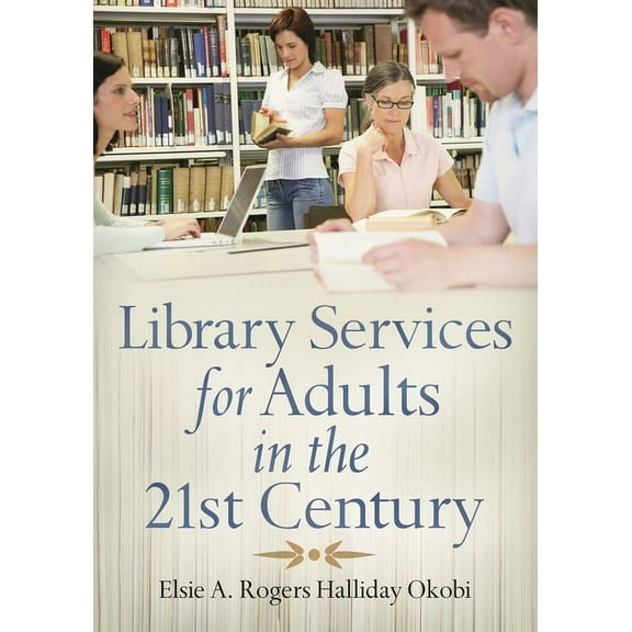 Library Services for Adults in the 21st Century, (Paperback)