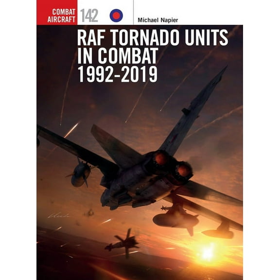 Combat Aircraft RAF Tornado Units in Combat 1992-2019, Book 142, (Paperback)