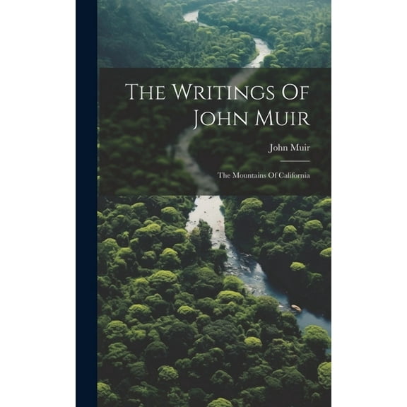 The Writings Of John Muir (Hardcover)