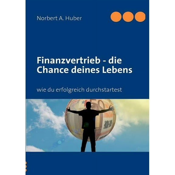 Finanzvertrieb - die Chance deines Lebens: wie du erfolgreich durchstartest, (Paperback)