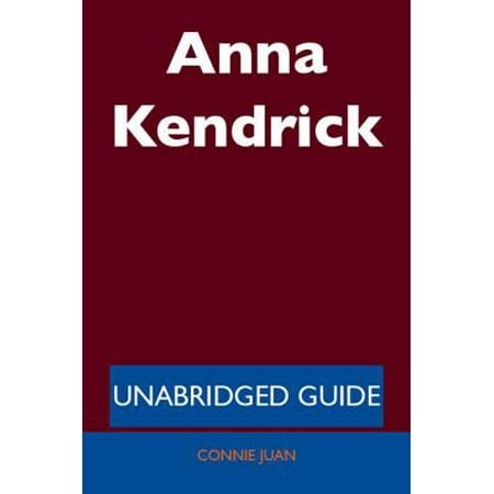 Anna Kendrick - Unabridged Guide - eBook