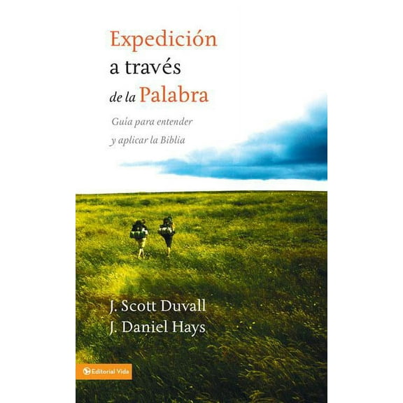 Los Expedici��n a trav��s de la palabra: Gu��a para entender y aplicar la Bibl, (Paperback)