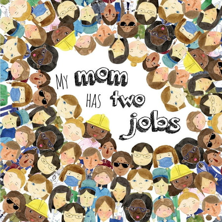 My Mom Has Two Jobs (Paperback) (Best Jobs For Moms Reentering The Workforce)