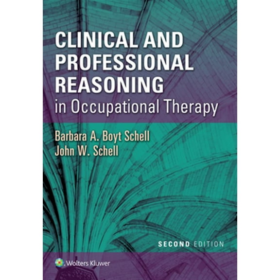 Pre-Owned Clinical and Professional Reasoning in Occupational Therapy (Paperback) 1496335899 9781496335890