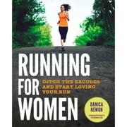 Pre-Owned Running for Women: Ditch the Excuses and Start Loving Your Run (Paperback) by Newon Danica