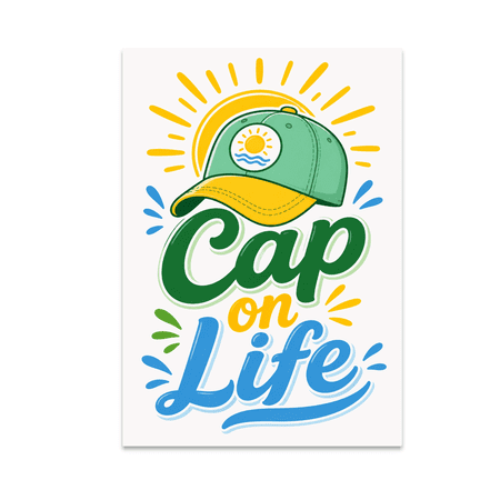 Cap on Life Uplifting Wall Decor - Home Decor Enthusiast - 13x19 Poster Print