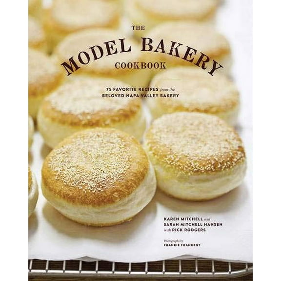 Pre-Owned Model Bakery Cookbook: 75 Favorite Recipes from the Beloved Napa Valley Bakery (Baking Cookbook, Bread Baking, Baking Bible Cookbook) Paperback