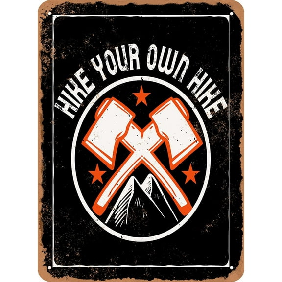 7 x 10 METAL SIGN - Hike Your Own Hike - Vintage Rusty Look