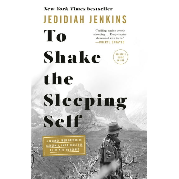 Pre-Owned To Shake the Sleeping Self: A Journey from Oregon to Patagonia, and a Quest for a Life with No Regret (Paperback) 1524761400 9781524761400