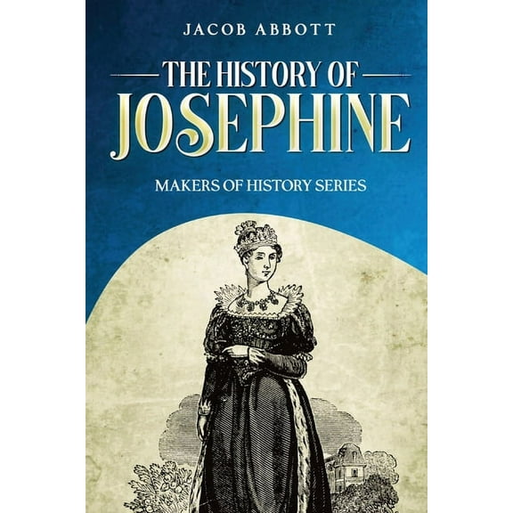 The History of Josephine: Makers of History Series, (Paperback)