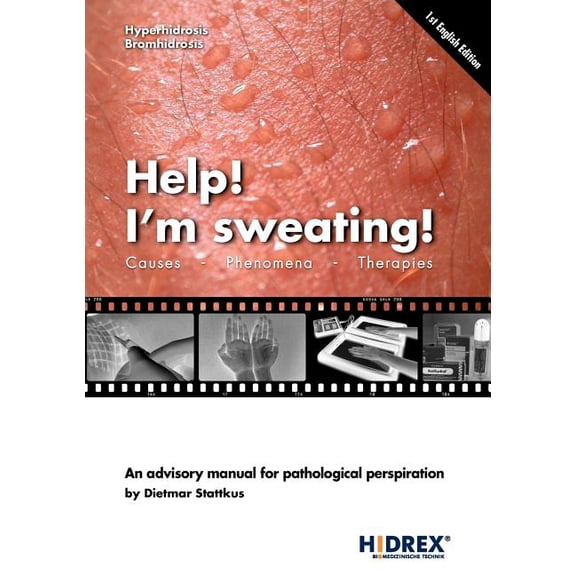 Help! I'm sweating!: Causes, Phenomena, Therapies, (Paperback)
