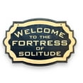 thumbnail image 2 of Sign - CUSTOM - Welcome to the Fortress of Solitude - Door Sign, 2 of 10