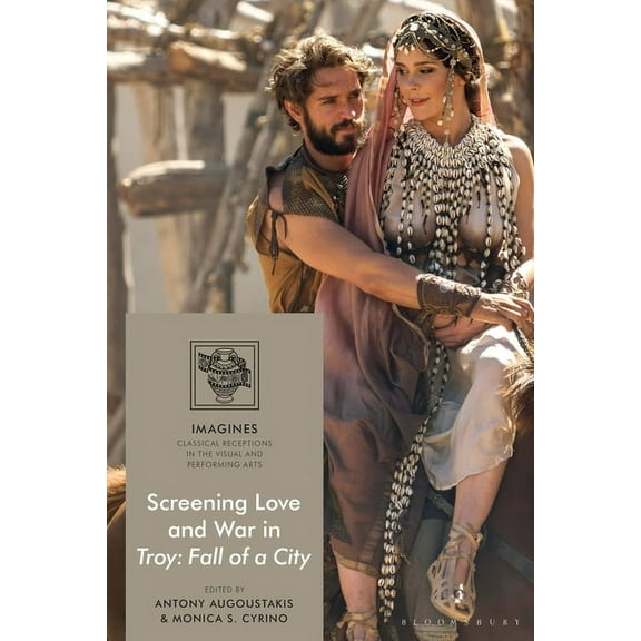 Imagines - Classical Receptions in the V Screening Love and War in Troy: Fall of a City, (Paperback)