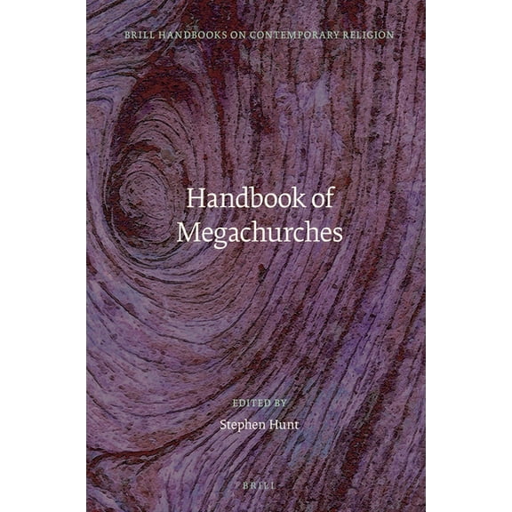 Brill Handbooks on Contemporary Religion Handbook of Megachurches, Book 19, (Hardcover)