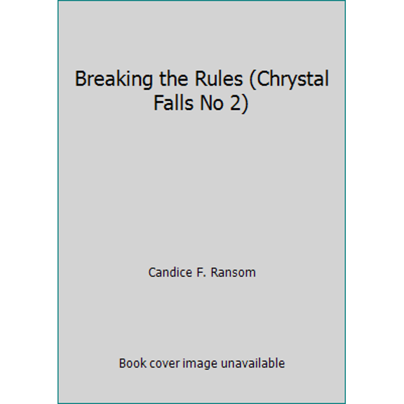 Pre-Owned Breaking the Rules (Chrystal Falls No 2) (Paperback) 0590337610 9780590337618