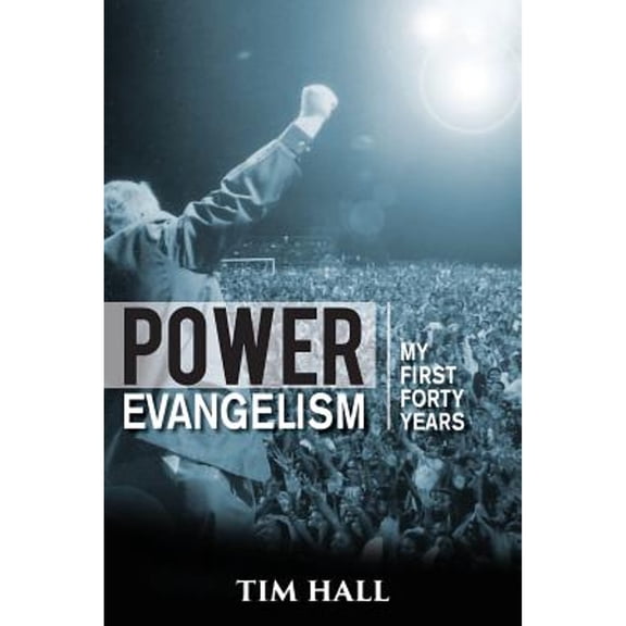 Power Evangelism: Part One: My First Forty Years (Paperback)