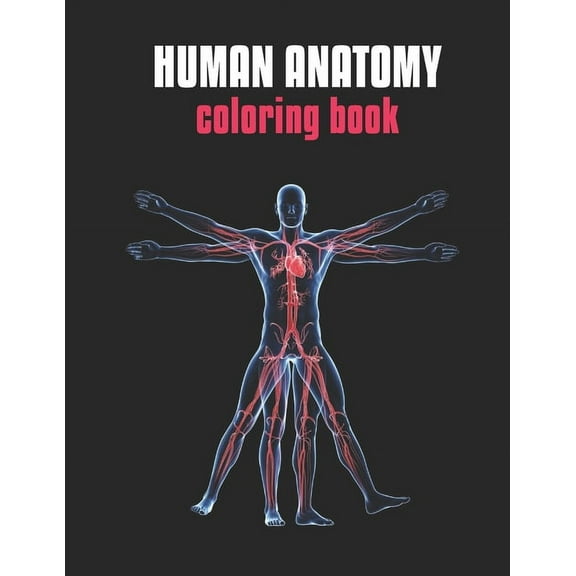 Human Anatomy Coloring Book: Anatomy Coloring Book For Beginner (Paperback)