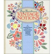 Amy Barickman's Vintage Notions: An Inspirational Guide to Needlework, Cooking, Sewing, Fashion, and Fun (Hardcover)