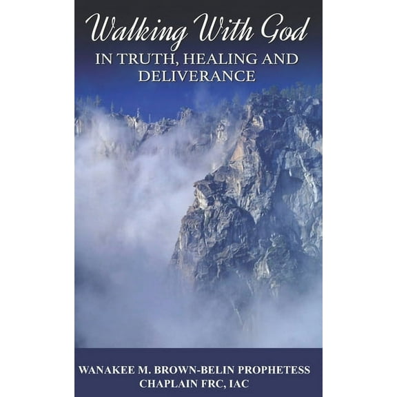 Walking with God in Truth, Healing and Deliverance (Paperback)
