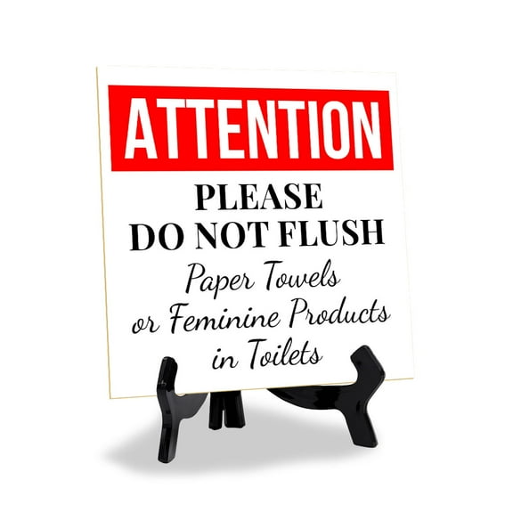Attention Please Do Not Flush Paper Towels or Feminine Products in Toilets 5"x 5" Square Table Sign With Acrylic Easel | Restrooms Décor