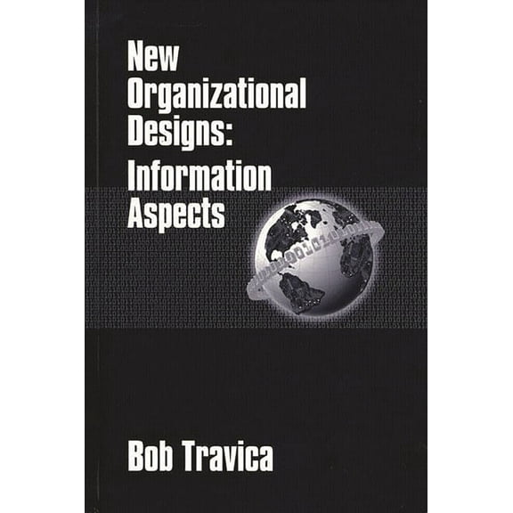 Contemporary Studies in Information Mana New Organizational Designs: Information Aspects, (Hardcover)