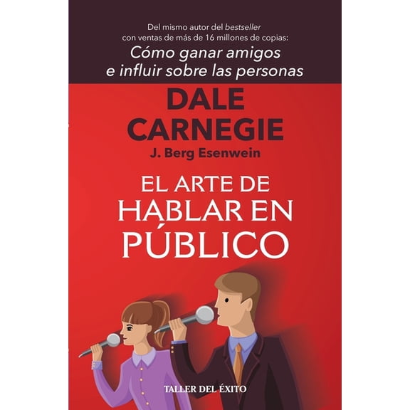 El arte de hablar en público: Del mismo autor de Cómo ganar amigos e influir sobre las personas, (Paperback)