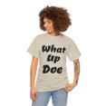 thumbnail image 3 of What Up Doe Slang Greeting Unisex Cotton T Shirt No Graphic Just Words, 3 of 9