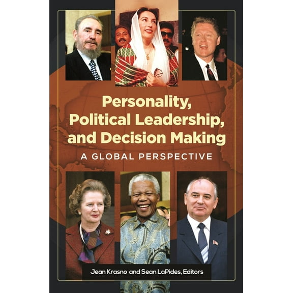 Personality, Political Leadership, and Decision Making: A Global Perspective, (Hardcover)