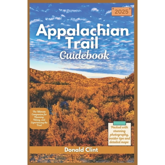 Trailblazer Travel Guides Appalachian Trail Guidebook 2025: The Ultimate Companion for Planning, Hiking, and Experiencing the Trail, Book 7, (Paperback)
