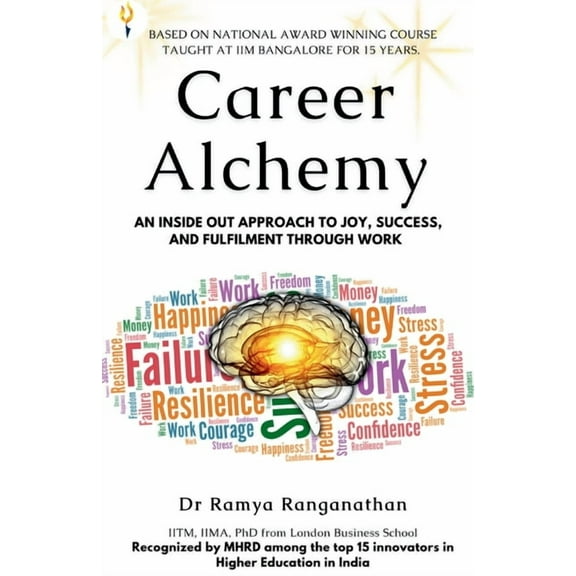 Career Alchemy-An Inside Out Approach to Joy, Success, and Fulfilment through Work, (Paperback)