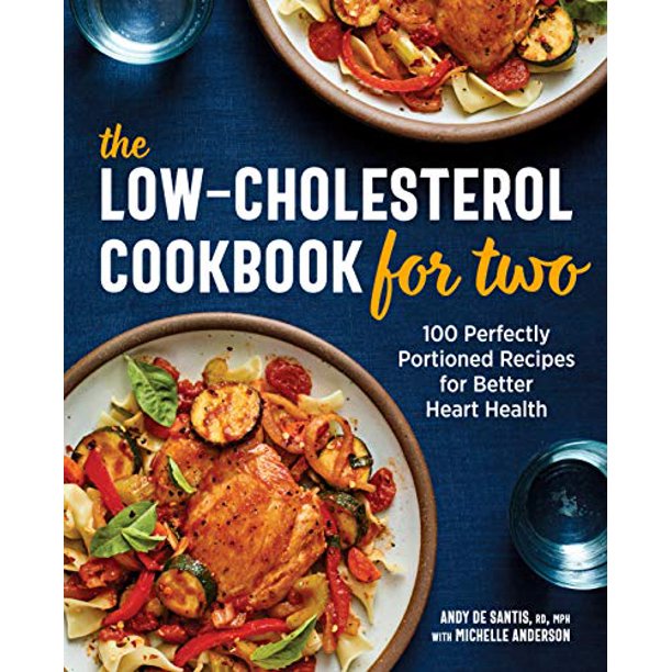 The LowCholesterol Cookbook for Two 100 Perfectly Portioned Recipes