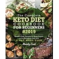 thumbnail image 1 of Pre-Owned The Complete Keto Diet Cookbook For Beginners 2019: Quick & Easy Recipes For Busy People On The Ketogenic Diet With 21-Day Meal Plan (Keto Cookbook) (Paperback) 1794483047 9781794483040, 1 of 1