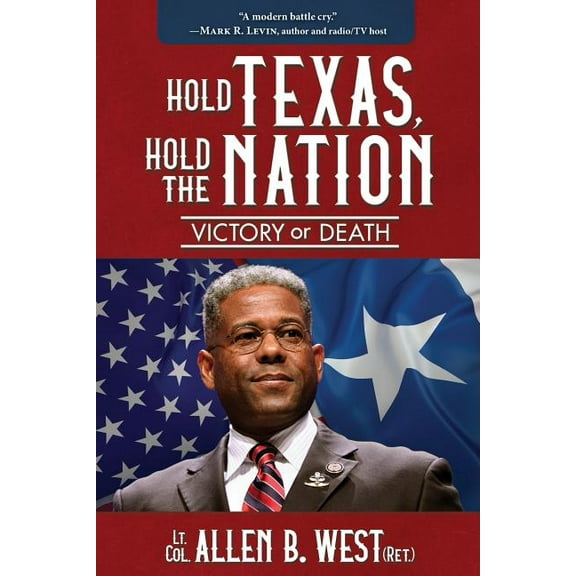 Hold Texas, Hold the Nation: Victory or Death, (Paperback)