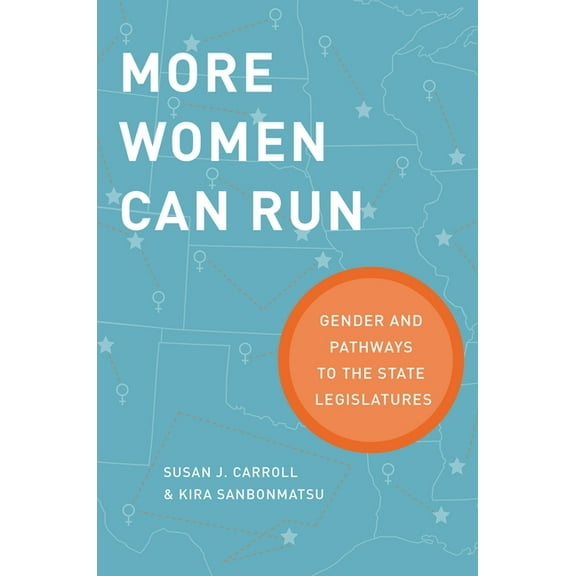 More Women Can Run: Gender and Pathways to the State Legislatures, (Paperback)