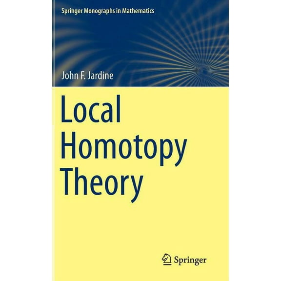 Springer Monographs in Mathematics Local Homotopy Theory, (Hardcover)