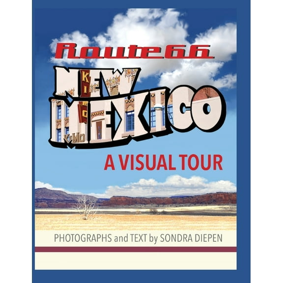 Route 66 New Mexico, A Visual Tour, (Paperback)
