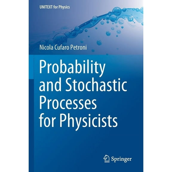 Unitext for Physics Probability and Stochastic Processes for Physicists, (Paperback)