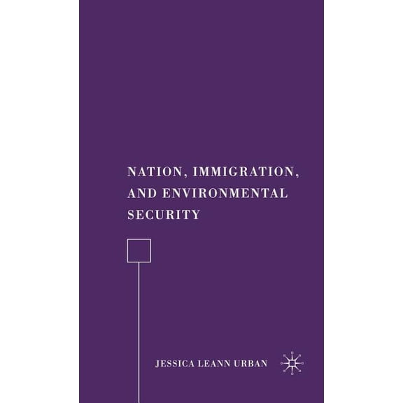 Nation, Immigration, and Environmental Security, (Hardcover)