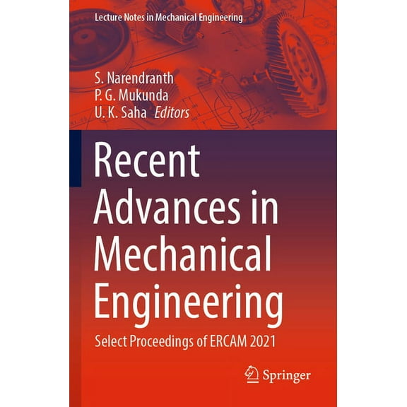 Lecture Notes in Mechanical Engineering Recent Advances in Mechanical Engineering: Select Proceedings of Ercam 2021, (Paperback)