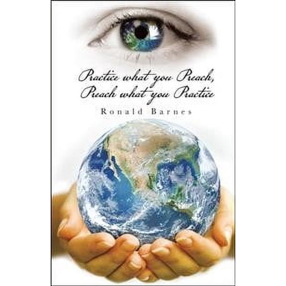 Practice What You Preach, Preach What You Practice