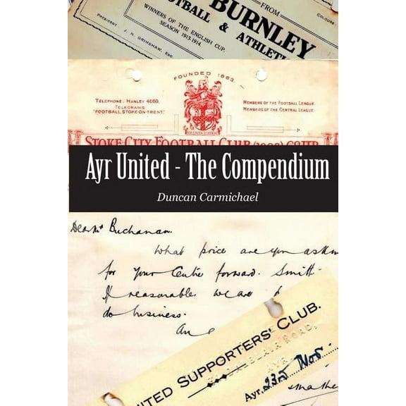 Ayr United - The Compendium (Paperback)