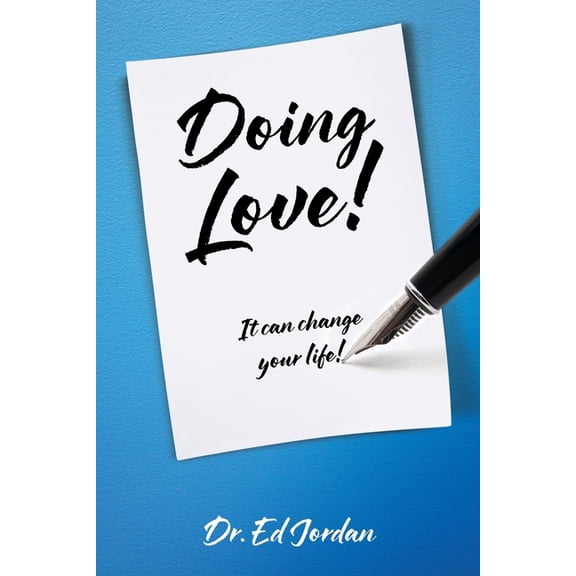 Doing Love!: It can change your life!, (Paperback)