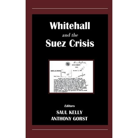 Contemporary British History Whitehall and the Suez Crisis, (Paperback)