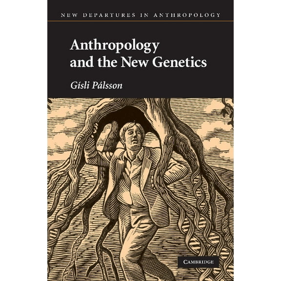 New Departures in Anthropology Anthropology and the New Genetics, Book 04, (Paperback)