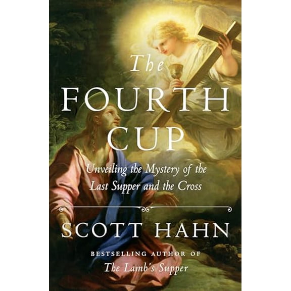 Pre-Owned The Fourth Cup: Unveiling the Mystery of the Last Supper and the Cross, 9781524758790, 1524758795, Hardcover,